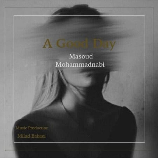 دانلود آهنگ مسعود محمد نبی یه روزِ خوب (ریمیکس)